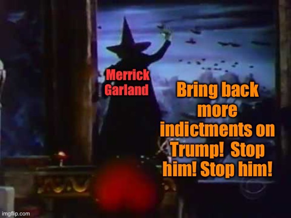I’ll get you my conservatives, and vote for you too! | image tagged in merrick garland,joe biden,trump indictments | made w/ Imgflip meme maker