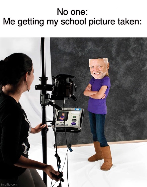 School pictures be like | No one:
Me getting my school picture taken: | image tagged in hide the pain harold,school,funny | made w/ Imgflip meme maker
