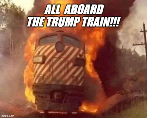Trump Train | image tagged in donald trump,trump,train | made w/ Imgflip meme maker
