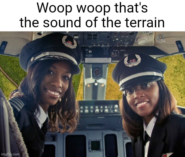 Please fasten your seat belt. | Woop woop that's the sound of the terrain | image tagged in memes | made w/ Imgflip meme maker