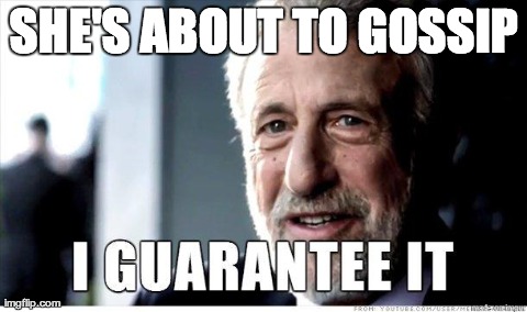 George Zimmer | SHE'S ABOUT TO GOSSIP | image tagged in george zimmer,AdviceAnimals | made w/ Imgflip meme maker