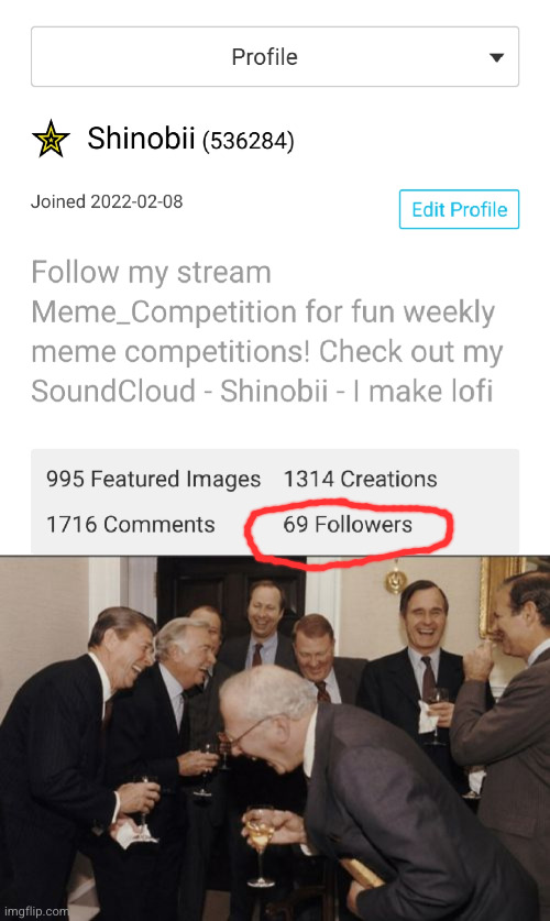 hahaha can nobody follow me please (jk please do) | image tagged in memes,laughing men in suits,followers,69,funny,immature | made w/ Imgflip meme maker