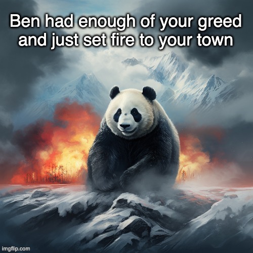 WWF just got heavy | image tagged in panda,memes,climate change | made w/ Imgflip meme maker