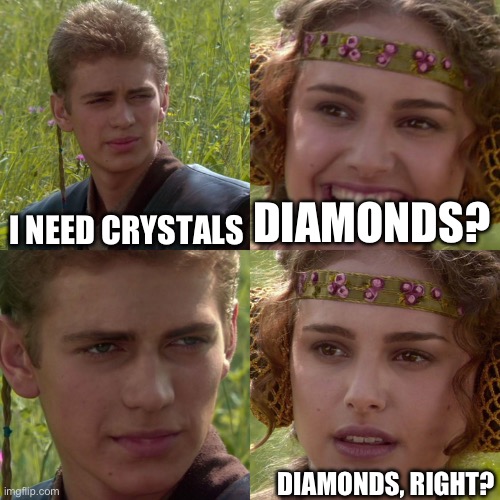 Walter Walter Walter Walter junior double triple Walter | I NEED CRYSTALS; DIAMONDS? DIAMONDS, RIGHT? | image tagged in anakin padme 4 panel | made w/ Imgflip meme maker