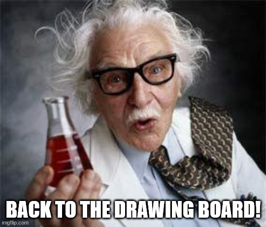 Inventoris | BACK TO THE DRAWING BOARD! | image tagged in inventoris | made w/ Imgflip meme maker