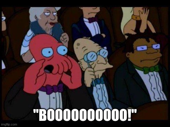 boooo | "BOOOOOOOOOO!" | image tagged in boooo | made w/ Imgflip meme maker