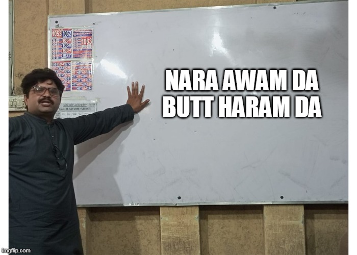 Mian Rashid | NARA AWAM DA
BUTT HARAM DA | image tagged in mian rashid | made w/ Imgflip meme maker