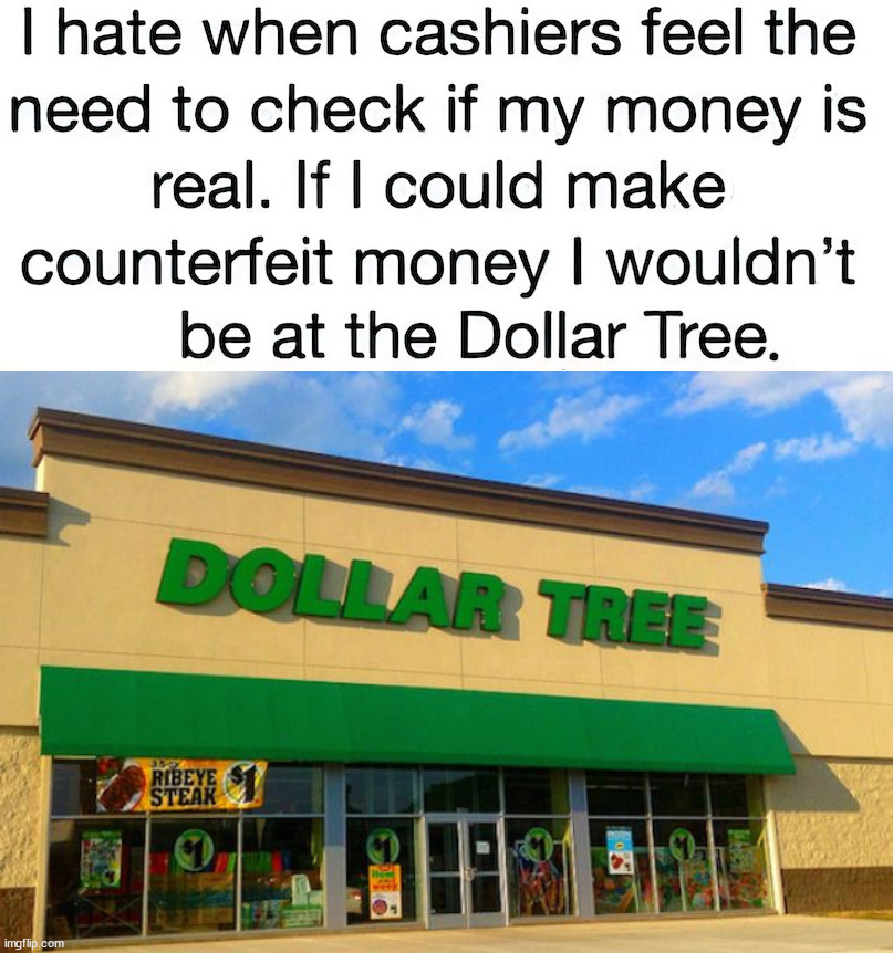 image tagged in dollar tree | made w/ Imgflip meme maker