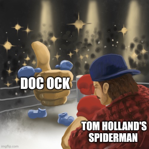 Doc ock vs Tom Holland's spiderman | DOC OCK; TOM HOLLAND'S SPIDERMAN | image tagged in mrballen vs the like button | made w/ Imgflip meme maker