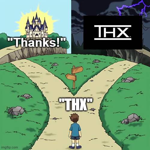 THX | "Thanks!"; "THX" | image tagged in two castles | made w/ Imgflip meme maker