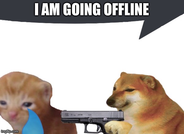 Yippee in japanese | I AM GOING OFFLINE | image tagged in cheems speech bubble | made w/ Imgflip meme maker