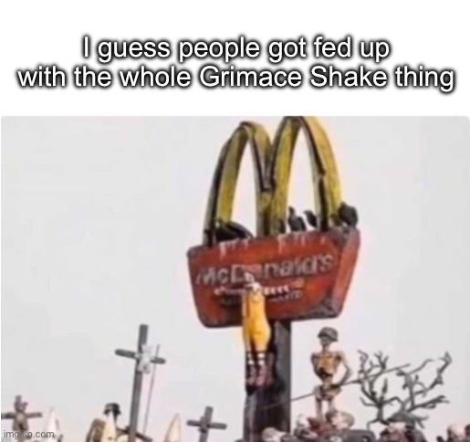 What. The. F**k!!! | I guess people got fed up with the whole Grimace Shake thing | image tagged in ronald mcdonald get crucified,dear god,what the fu-,ronald mcdonald,grimace shake | made w/ Imgflip meme maker