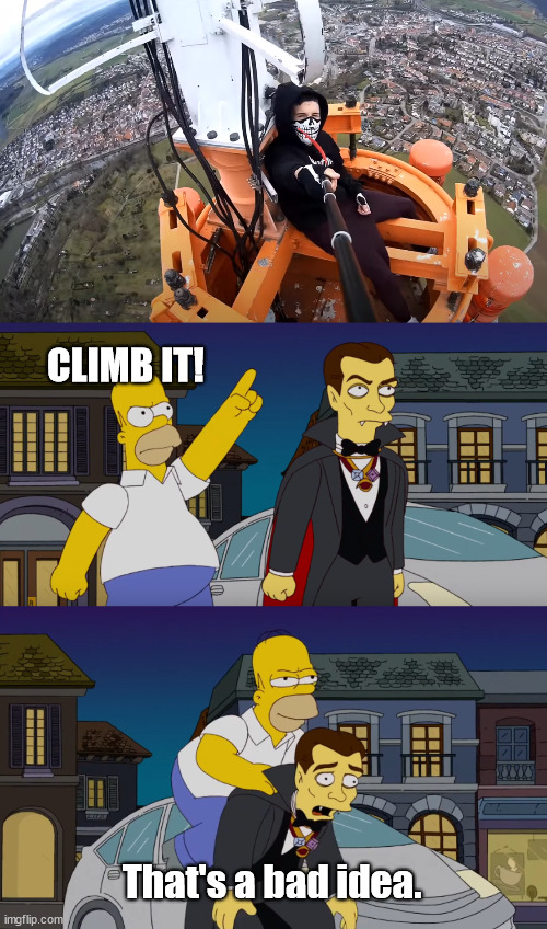 Vampire, the simpsons | CLIMB IT! That's a bad idea. | image tagged in simpsons,vampire,halloween,germany,latticeclimbing,template | made w/ Imgflip meme maker