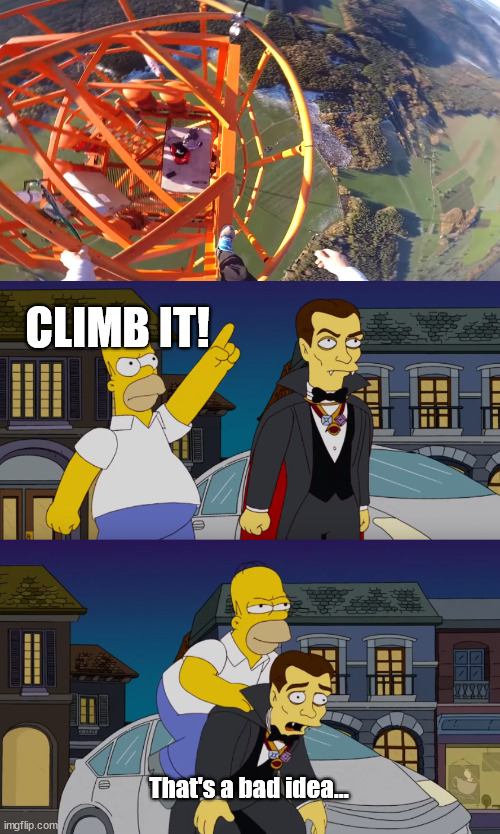 CLIMB IT! That's a bad idea... | image tagged in simpsons | made w/ Imgflip meme maker