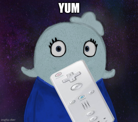 ItsBlueWorld07 but shut up | YUM | image tagged in itsblueworld07 but shut up | made w/ Imgflip meme maker