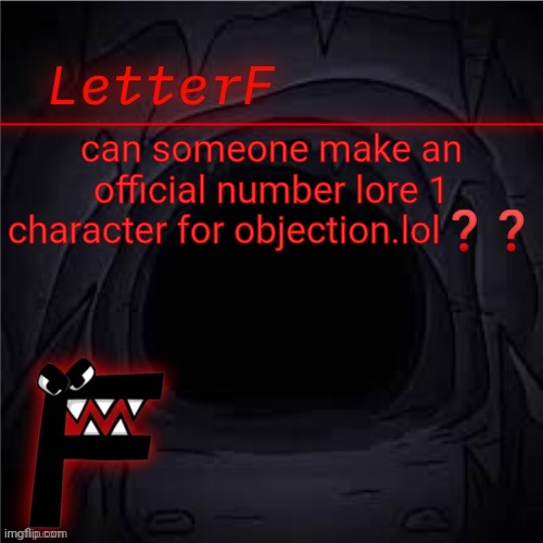 pls❓❓ | can someone make an official number lore 1 character for objection.lol❓❓ | image tagged in announcement | made w/ Imgflip meme maker