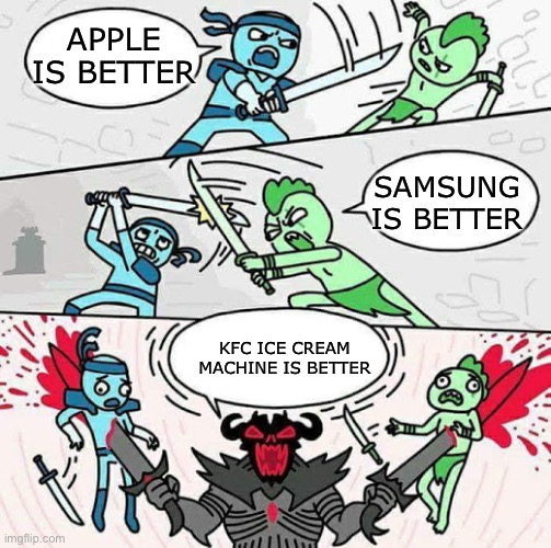 KFC ice cream machine is best | APPLE IS BETTER; SAMSUNG IS BETTER; KFC ICE CREAM MACHINE IS BETTER | image tagged in sword fight,kfc,apple,samsung | made w/ Imgflip meme maker