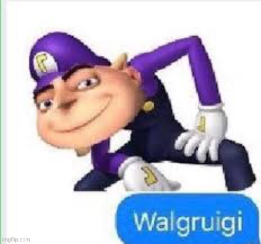 image tagged in waluigi,gru,cursed,memes | made w/ Imgflip meme maker