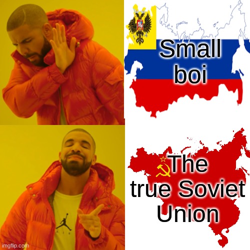 Not a meme, This is the future, I WILL RETURN | Small boi; The true Soviet Union | image tagged in memes,drake hotline bling,funny,ussr | made w/ Imgflip meme maker