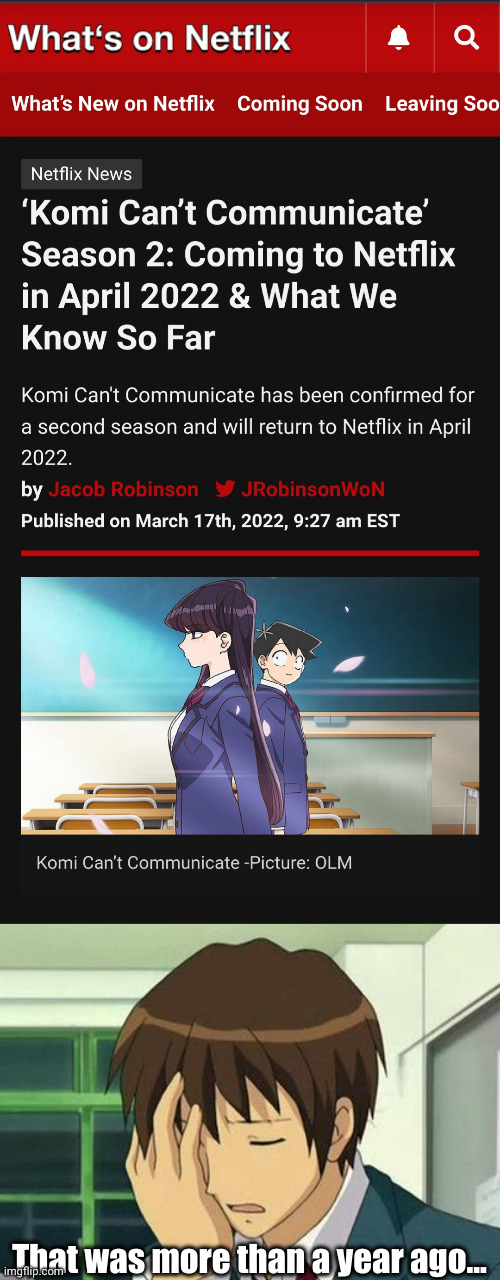 is kcc ever gonna get a 2nd season | That was more than a year ago... | image tagged in memes,kyon face palm,komi can't communicate,anime,news,sad | made w/ Imgflip meme maker