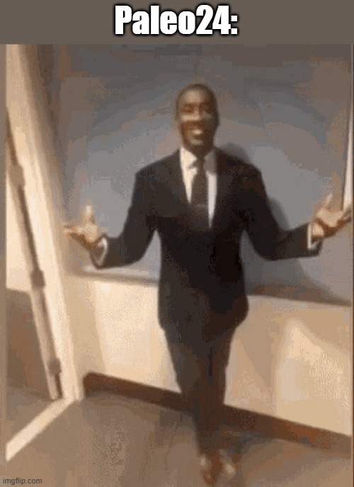 smiling black guy in suit | Paleo24: | image tagged in smiling black guy in suit | made w/ Imgflip meme maker