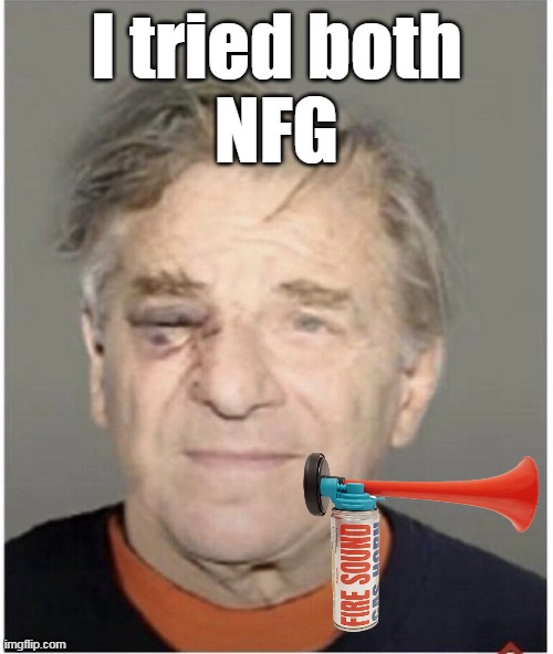 Gavin Newsom says work from home, or carry an air horn | I tried both
NFG | image tagged in paul pelosi air horn meme | made w/ Imgflip meme maker