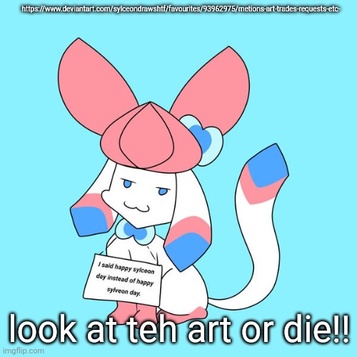 my collection is growing | https://www.deviantart.com/sylceondrawshtf/favourites/93962975/metions-art-trades-requests-etc-; look at teh art or die!! | image tagged in i am a evil son of a bitch art by kohotokun | made w/ Imgflip meme maker