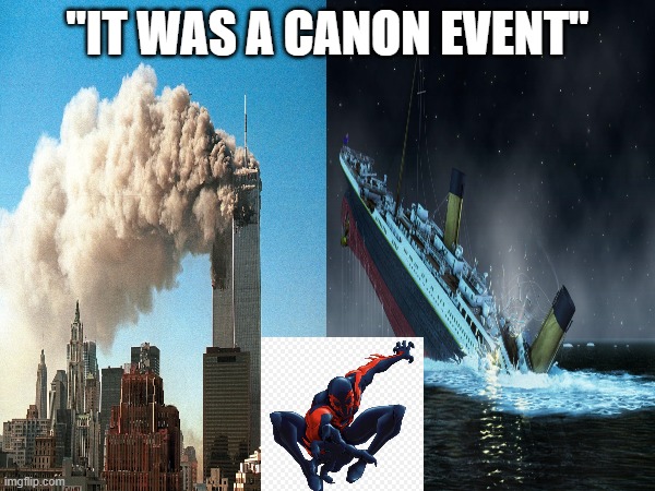it was a canon event, bro... | "IT WAS A CANON EVENT" | image tagged in memes,canon | made w/ Imgflip meme maker