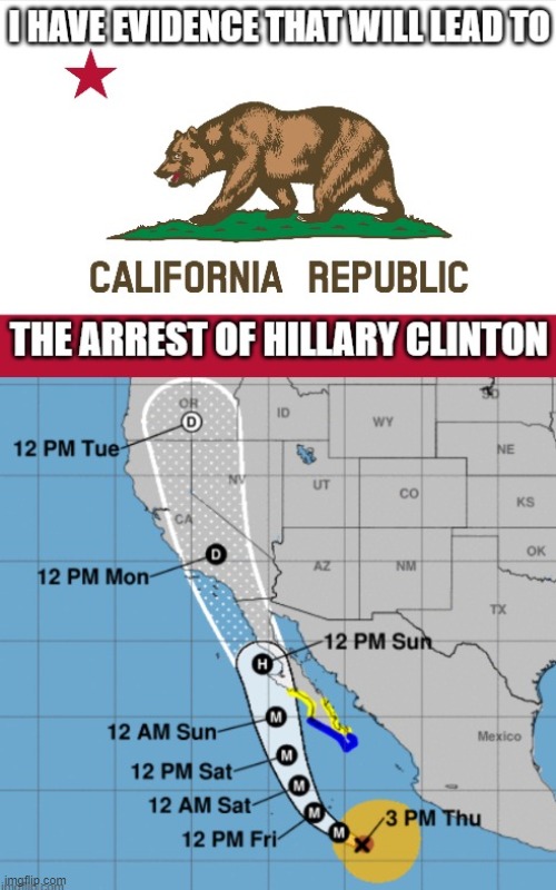 California angered Hil(l)ary... | image tagged in california,hurricane,hillary,evidence | made w/ Imgflip meme maker