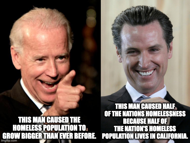 Why is it when these are the facts liberals will still deny it.  It the truth just too hard for them? | THIS MAN CAUSED HALF OF THE NATIONS HOMELESSNESS BECAUSE HALF OF THE NATION'S HOMELESS POPULATION LIVES IN CALIFORNIA. THIS MAN CAUSED THE HOMELESS POPULATION TO GROW BIGGER THAN EVER BEFORE. | image tagged in inflation,low job growth,skyrocketing cause of living,democrat policies,it all equals homelessness | made w/ Imgflip meme maker