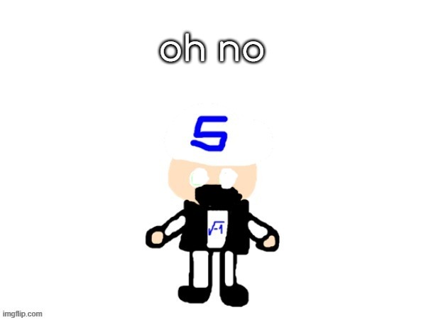 my oc (2023) | oh no | image tagged in me | made w/ Imgflip meme maker