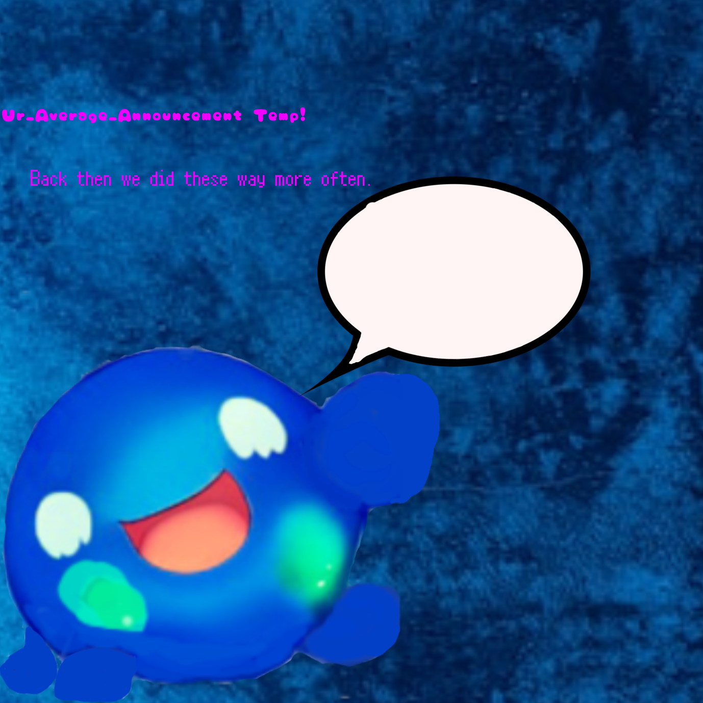 High Quality Ur_Average_Announcement Temp! Blank Meme Template