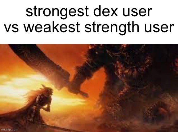 strongest dex user vs weakest strength user | made w/ Imgflip meme maker