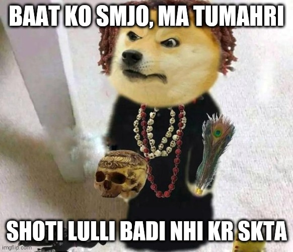 Cheem | BAAT KO SMJO, MA TUMAHRI; SHOTI LULLI BADI NHI KR SKTA | made w/ Imgflip meme maker