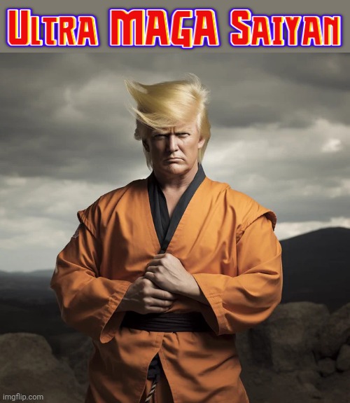 ULTRA MAGA SAIYAN | image tagged in president trump,dragon ball z,maga | made w/ Imgflip meme maker