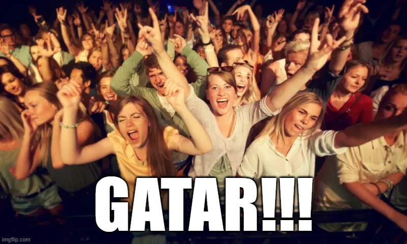 GATAR!!! | made w/ Imgflip meme maker