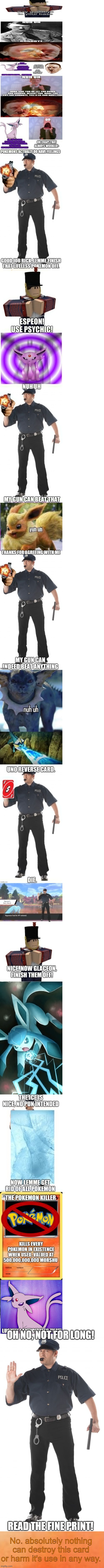 OH NO, NOT FOR LONG! READ THE FINE PRINT! No. absolutely nothing can destroy this card or harm it's use in any way. | image tagged in memes,stop cop,blank pokemon card | made w/ Imgflip meme maker