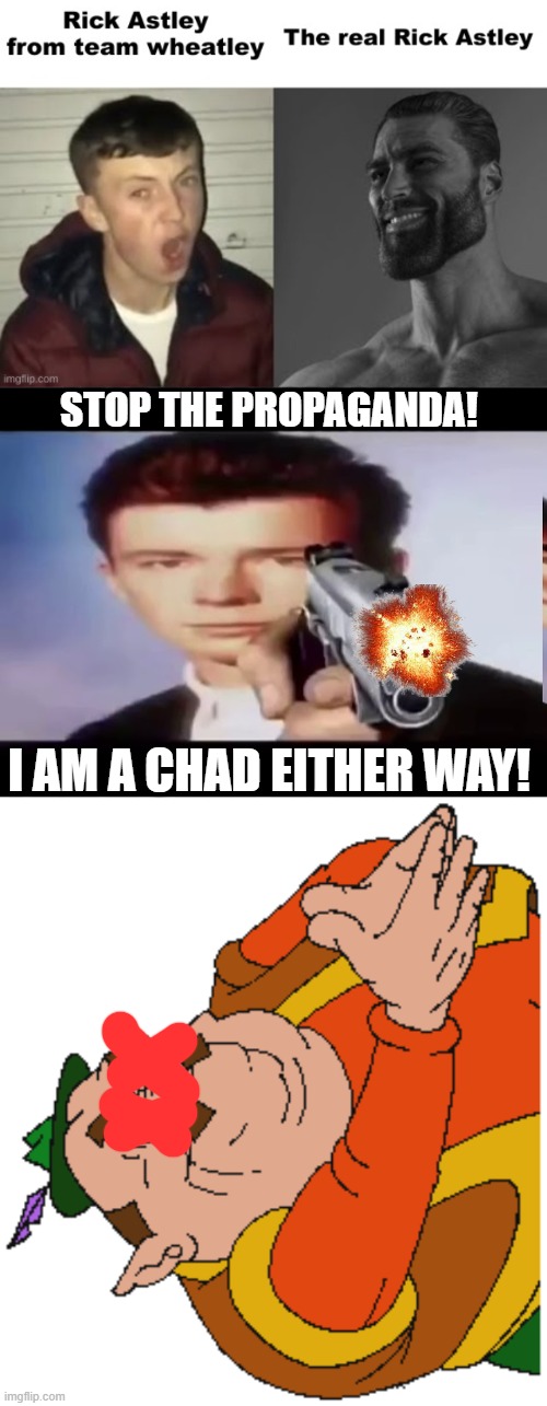 STOP THE PROPAGANDA! I AM A CHAD EITHER WAY! | image tagged in rick with gun,morshu | made w/ Imgflip meme maker