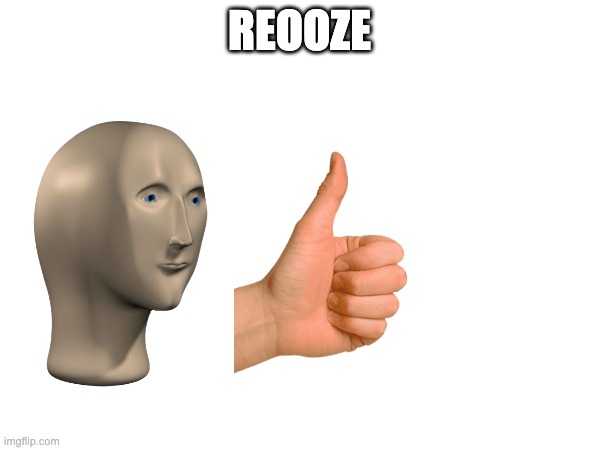 REOOZE | made w/ Imgflip meme maker