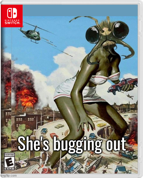 She's bugging out | image tagged in nintendo switch | made w/ Imgflip meme maker