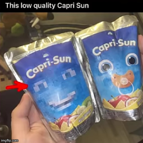 caprisuns if 1984 | image tagged in juice,drink,low quality,cursed image,cursed,what the heck | made w/ Imgflip meme maker