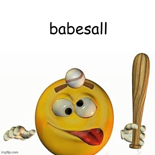 babesall | image tagged in as | made w/ Imgflip meme maker