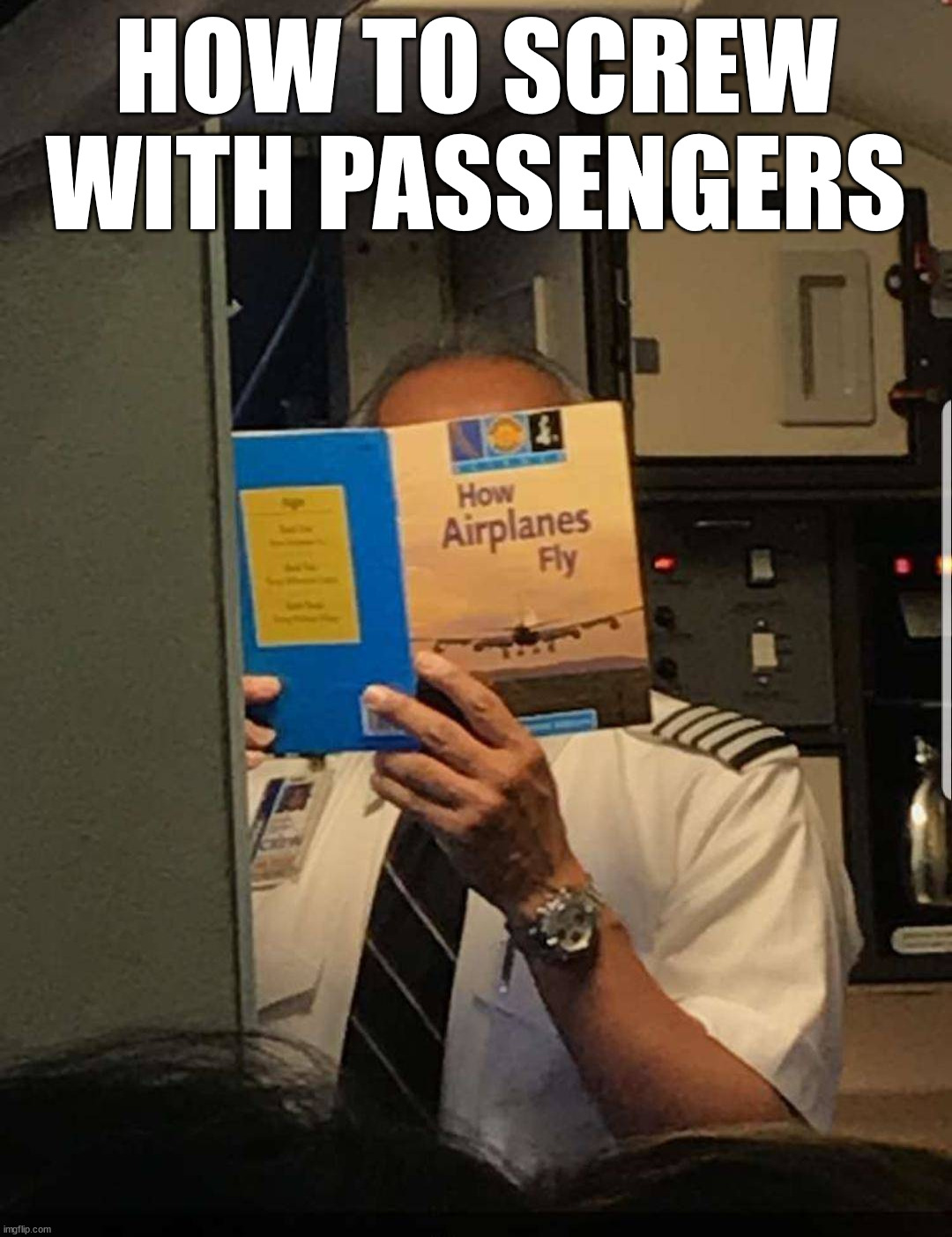 HOW TO SCREW WITH PASSENGERS | made w/ Imgflip meme maker