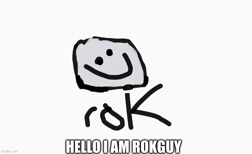 hello | HELLO I AM ROKGUY | image tagged in new user,celebrate | made w/ Imgflip meme maker