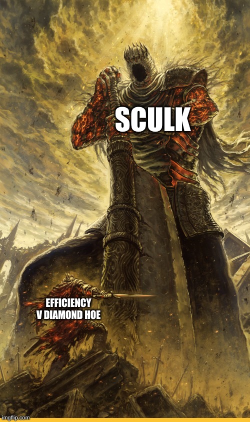 *Clicking intensifies* | SCULK; EFFICIENCY V DIAMOND HOE | image tagged in fantasy painting,minecraft,funny,memes | made w/ Imgflip meme maker
