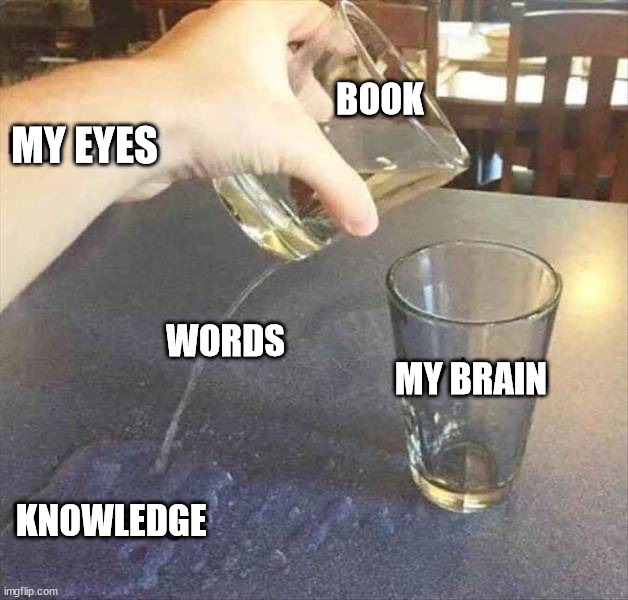 MY EYES; BOOK; WORDS; MY BRAIN; KNOWLEDGE | made w/ Imgflip meme maker