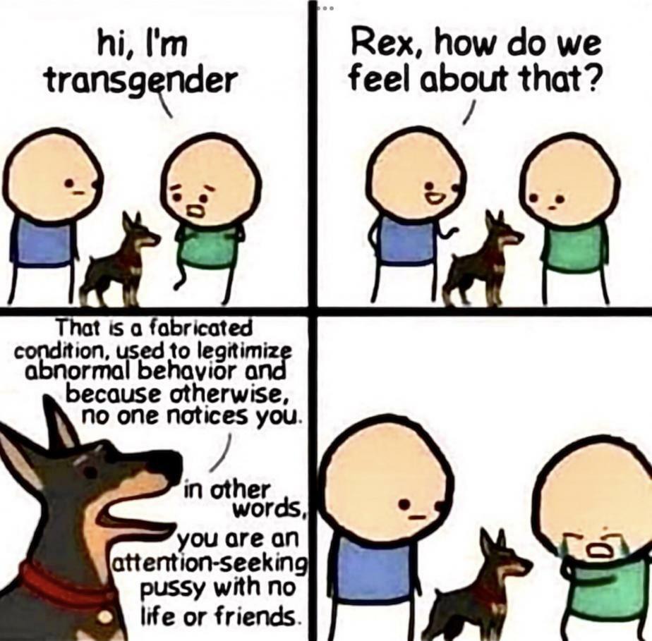 Transgenders are nothing more than attention seeking pussies. | image tagged in tired of hearing about transgenders,attention seekers,pussies,mental illness,mental health,malignant narcissism | made w/ Imgflip meme maker
