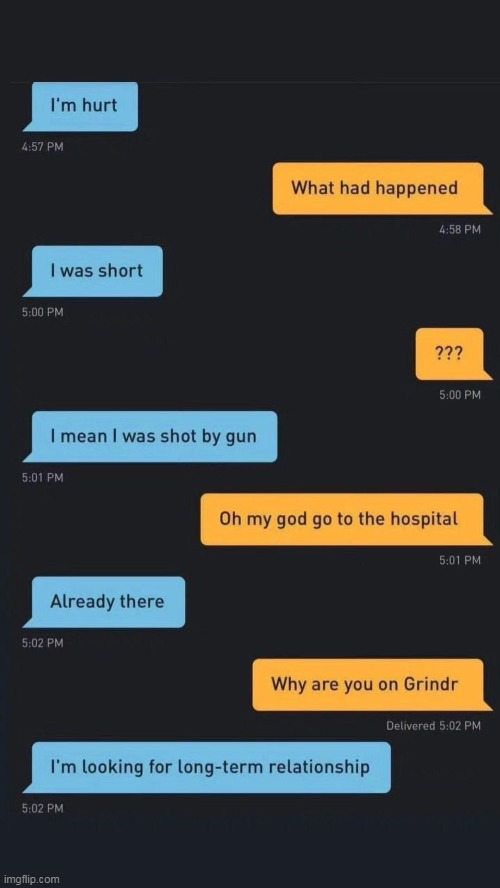 Only serious candidates please | image tagged in grindr,repost,shot,hospital,love | made w/ Imgflip meme maker