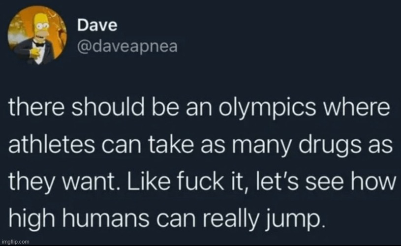 drug olympics | image tagged in olympics,repost,drugs,sports,athletes | made w/ Imgflip meme maker
