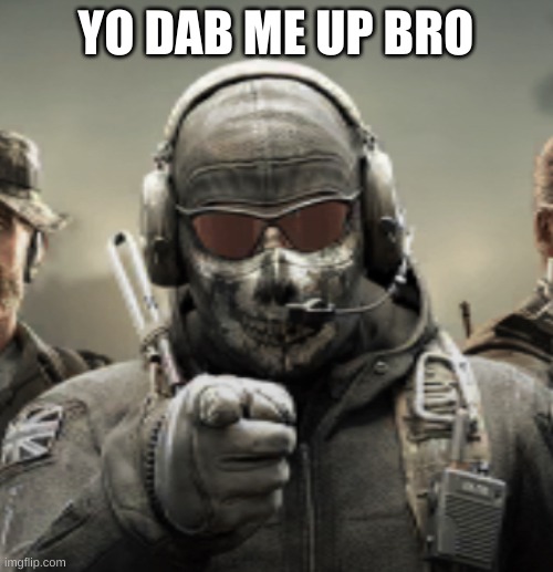 ghost point | YO DAB ME UP BRO | image tagged in ghost point | made w/ Imgflip meme maker